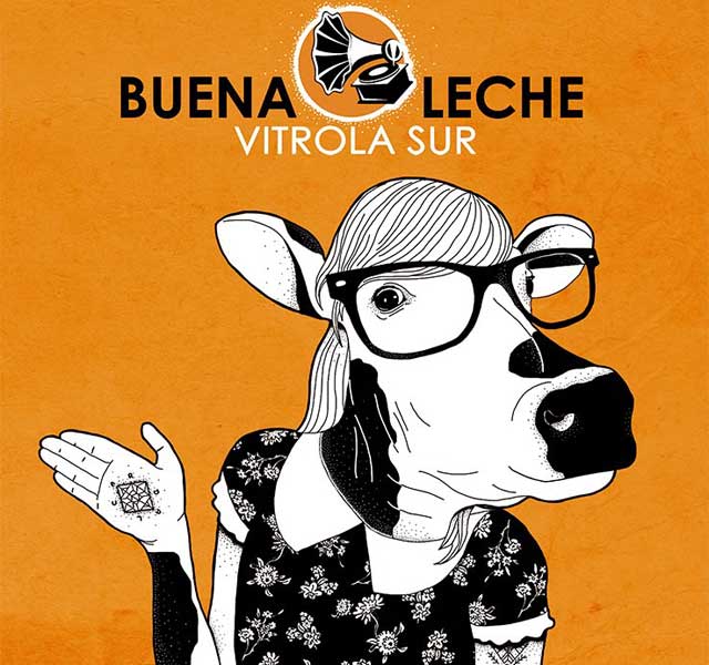Vitrola Sur presenta "Buena Leche"