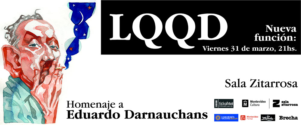 LQQD Homenaje a Eduardo Darnauchans