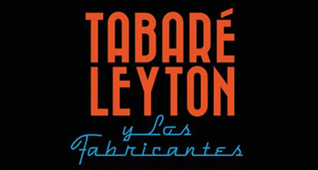 Tabaré Leyton y Los Fabricantes 