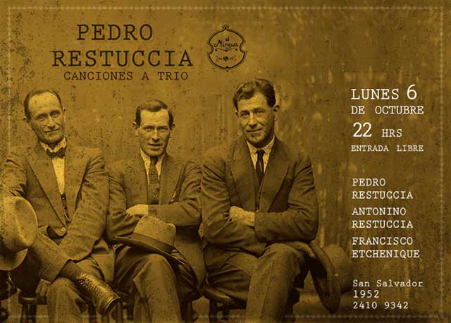 Pedro Restuccia + Francisco Etchenique + Nino Restuccia