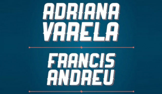 Adriana Varela + Francis Andreu