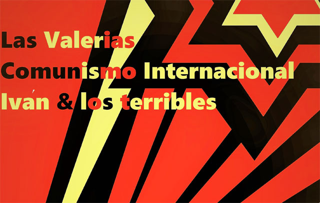Las Valerias + Comunismo Internacional + Iván & Los Terribles