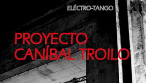 Proyecto Caníbal Troilo